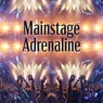 Mainstage Adrenaline