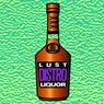 Lust / Liquor