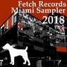 Fetch Records Miami Sampler 2018