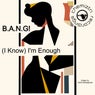 (I Know) I'm Enough
