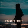 I Want to Forget