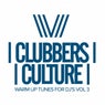 Clubbers Culture: Warm Up Tunes For DJ's, Vol.3