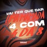 Vai ter que me dar uma mamada x 4 com 4 da 8