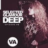 Selected Glamour Deep Episode #8