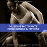 Musique Motivante Pour Courir & Fitness (Music for Training, Workout & Fitness)