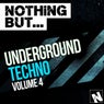 Nothing But... Underground Techno, Vol. 4
