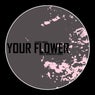 Your Flower
