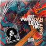 Just Wanna Love You