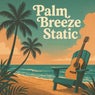 Palm Breeze Static