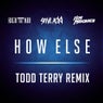 How Else (Todd Terry Extended Mix)