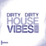 Dirty Dirty House Vibes Vol. 7