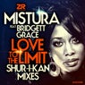 Mistura Feat. Bridgett Grace - Love To The Limit (Shur-i-kan Remixes)