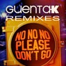 No No No (Please Don't Go) [Remixes]