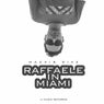 Raffaele in Miami