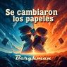 Se Cambiaron Los Papeles