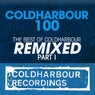 Coldharbour 100 - The Best of Coldharbour Remixed Part 1