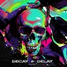 Decay & Delay (Original Mix)