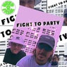 FIGHT TO PARTY