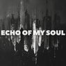 Echo of My Soul