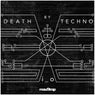 Death by Techno