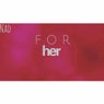 For Her