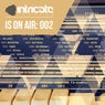 Intricate Is on Air: 002