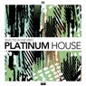 Platinum House - Selected House Vibes, Vol. 23