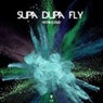 Supa Dupa Fly