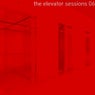 The Elevator Sessions 06 (Compiled & Mixed by Klangstein)