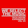 We Select The Music: Tech House Experience, Vol. 7