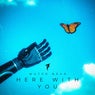 Here With You