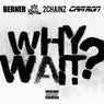 Why Wait? (feat. Wiz Khalifa & 2 Chainz) - Single