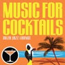 Music For Cocktails: Ibiza Jazz Lounge