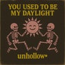 You Used To Be My Daylight