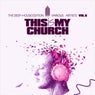 This Is My Church, Vol. 6 (The Deep-House Edition)