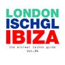 London - Ischgl - Ibiza Volume 04