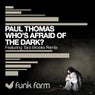 Who's Afraid Of The Dark?