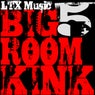 Big Room Kink (Volume 5)