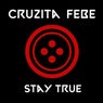 Stay True