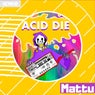 Acid Die