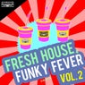 Fresh House & Funky Fever, Vol. 2 (Club Edition)