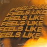 Feels Like