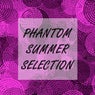 Phantom Summer Selection