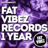FAT VIBEZ Records 1 Year