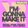I'm Gonna Make It (Extended Remixes)