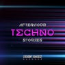 Afterhour Techno Stories