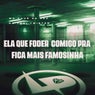 Ela Qué Foder Comigo pra Fica Mais Famosinha