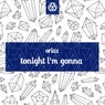 Tonight I'm Gonna