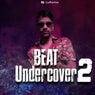BEAT UNDERCOVER 2