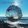 Lucid Sounds, Vol. 51 - A Fine and Deep Sonic Flow of Club House, Electro, Minimal and Techno